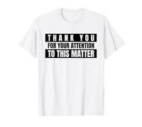 Gracias por tu atención a Este Asunto (Cita Divertida) Camiseta