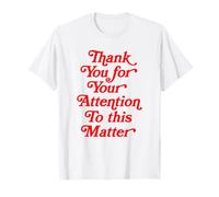Gracias Por Tu Atención A Este Asunto Divertida Cita Meme Camiseta