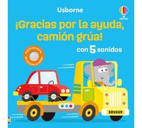¡Gracias por tu ayuda, camión grúa! (¡Qué vehículos más ruidosos!)