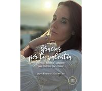 GRACIAS POR TU VALENTÍA: Familia, bulimia y abusos: una historia que contar (Chronos)