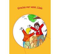 Gracias por venir, Lluis (Colección Ho'Oponopono Infantil)