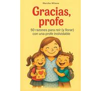 Gracias, profe: 50 razones para reír (y llorar) con una profe inolvidable