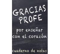 Gracias Profe por Enseñar con el Corazón: Cuaderno de notas (A5, rayado) | Regalos profesores fin de curso | Regalo original para profe y maestras | ... divertidas de notas para profesores)