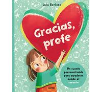 Gracias, profe: Un cuento personalizable para agradecer desde el corazón (Serres)