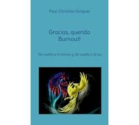 Gracias, querido Burnout!: De vuelta a ti mismo y de vuelta a la luz