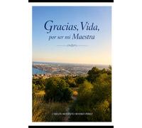 Gracias, Vida por ser mi Maestra