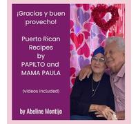 ¡Gracias y buen provecho!: Puerto Rican Recipes by Papilito and Mama Paula (Cooking with Love Collection)