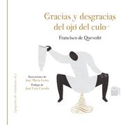 Gracias y desgracias del ojo del culo | Francisco De Quevedo, José María Lema