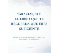 Gracias, Yo: El libro que te recuerda que eres suficiente