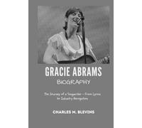 GRACIE ABRAMS BIOGRAPHY: The Journey of a Songwriter - From Lyrics to Industry Recognition