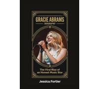 GRACIE ABRAMS BIOGRAPHY: The Viral Rise of an Honest Music Star