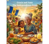 Gracie and Nana: The Independence Feast: Barbados Independence