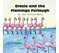 Gracie and the Flamingo Furlough