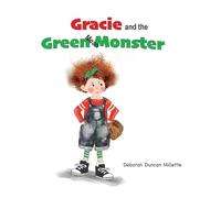 Gracie and the Green Mean Monster
