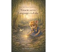 Gracie and the Language of the Lake (When You Listen to Nature)