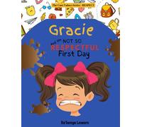 Gracie And The Not So Respectful First Day (The Core Values Series)