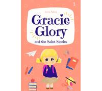 Gracie Glory: And The Saint Stories