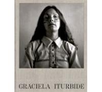 Graciela Iturbide 2nd Edition (english Version)