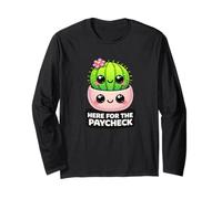Gracioso Aquí para El Paycheck Cactus Oficina Humor Manga Larga