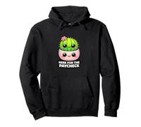 Gracioso Aquí para El Paycheck Cactus Oficina Humor Sudadera con Capucha
