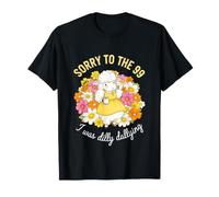 Gracioso Diciendo Lo Siento, el 99 fue Dilly Dallying Camiseta