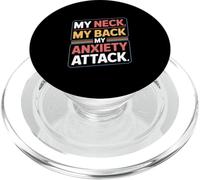 Gracioso Diciendo Mi Cuello Mi Espalda Mi Ansiedad Ataque PopSockets PopGrip para MagSafe