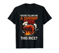 Gracioso Diciendo Que le Dice camarones fritos Este arroz Camiseta