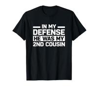 Gracioso Diciendo Que mi Defensa era mi Primo Segundo Camiseta