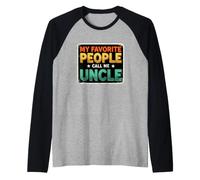 Gracioso Diciendo Que mi Gente Favorita Llama tío Camiseta Manga Raglan
