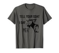 Gracioso Dile a tu Cabra yo Digo Meh Camiseta
