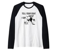 Gracioso Dile a tu Cabra yo Digo Meh Camiseta Manga Raglan