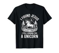 Gracioso Encontré a Jesús Todavía Buscando Un Unicornio Dicho Camiseta