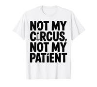 Gracioso Enfermera Apreciación Médico De Salud No Mi Paciente Camiseta