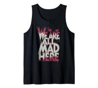 Gracioso Estamos Todos We Are All Mad Here Camiseta sin Mangas