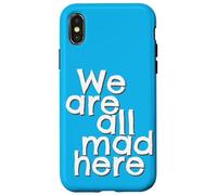 Gracioso Estamos Todos We Are All Mad Here Carcasa para iPhone X/XS
