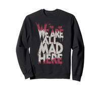 Gracioso Estamos Todos We Are All Mad Here Sudadera