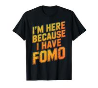 Gracioso Estoy AQUÍ Porque Tengo FOMO Made Me Do It Adventure Camiseta gráfica económica