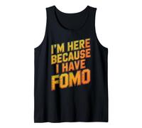 Gracioso Estoy AQUÍ Porque Tengo FOMO Made Me Do It Adventure Camiseta sin Mangas