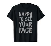 Gracioso, Feliz de Volver a Verte, Divertido, Feliz de Ver tu Cara Camiseta