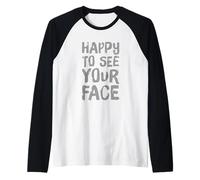 Gracioso, Feliz de Volver a Verte, Divertido, Feliz de Ver tu Cara Camiseta Manga Raglan