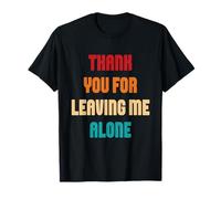Gracioso Gracias por Dejarme Solo Adultos Humor Camiseta