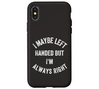 Gracioso Humorístico Tal Vez zurdo Pero Siempre Tengo la razón Carcasa para iPhone X/XS