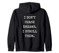 Gracioso I Don't Chase Dreams I Scroll Them Humor sarcástico Sudadera con Capucha