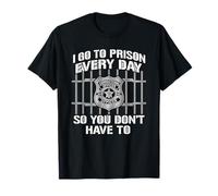 Gracioso I Go To Prison Everyday So You Don't Have To Officer Camiseta