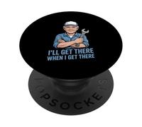Gracioso Ill Llegar allí Cuando Llegue allí sarcástico PopSockets PopGrip Adhesivo