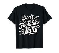 Gracioso incómodo no sigas mis Pasos Corro hacia Las Paredes Camiseta gráfica económica