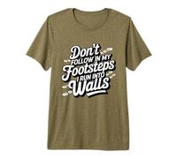 Gracioso incómodo no sigas mis Pasos Corro hacia Las Paredes Camiseta Premium