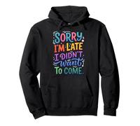 Gracioso Lo Siento, llego Tarde a una Cita de Humor sarcástico Sudadera con Capucha