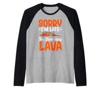 Gracioso Lo Siento, llego Tarde Pero el Piso era Lava Camiseta Manga Raglan