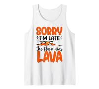 Gracioso Lo Siento, llego Tarde Pero el Piso era Lava Camiseta sin Mangas